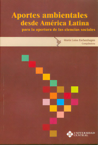 Aportes Ambientales Desde América Latina Para La Apertura, De Varios Autores. Serie 9582601423, Vol. 1. Editorial U. Central, Tapa Blanda, Edición 2010 En Español, 2010