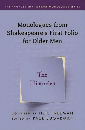 Monologues From Shakespeare's First Folio For Older Men : The Histories, De Neil Freeman. Editorial Globe Pequot Press, Tapa Blanda En Inglés