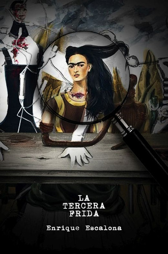 La Tercera Frida, De Escalona, Enrique. Editorial Ediciones Sm, Tapa Blanda, Edición 01 En Español, 2019