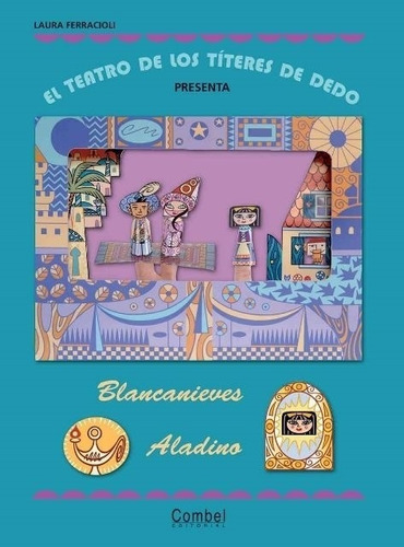 Blancanieves. Aladino. El Teatro De Los Titeres De Dedo, de FERRACIOLI LAURA. Editorial COMBEL, tapa blanda en español, 2011