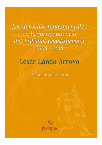 Los Derechos Fundamentales En La Jurisprudencia 2008-2018