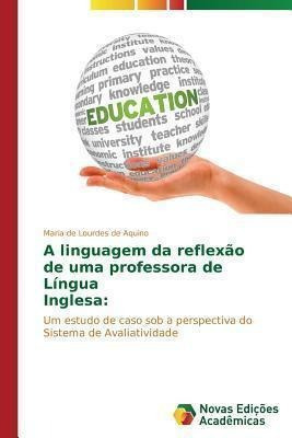 A Linguagem Da Reflexao De Uma Professora De Lin Portuaqwe