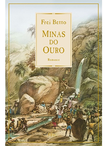 Livro Capa Mole Minas Do Ouro De Frei Betto Da Editora Rocco