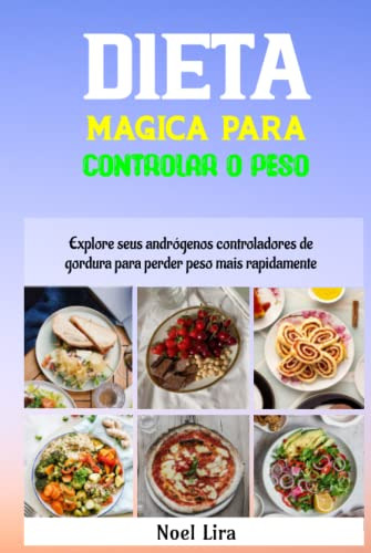 Dieta Mágica Para Controlar O Peso: Explore Seus Andrógenos