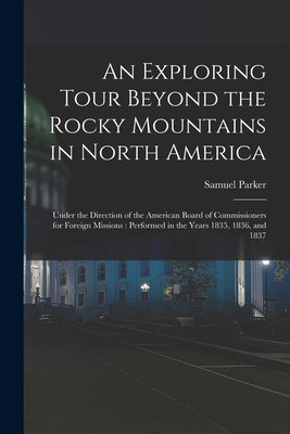 Libro An Exploring Tour Beyond The Rocky Mountains In Nor...