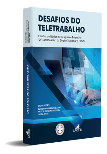 Desafios Do Teletrabalho, Os, de Guilherme Guimarães Feliciano. Editora LACIER, capa mole em português