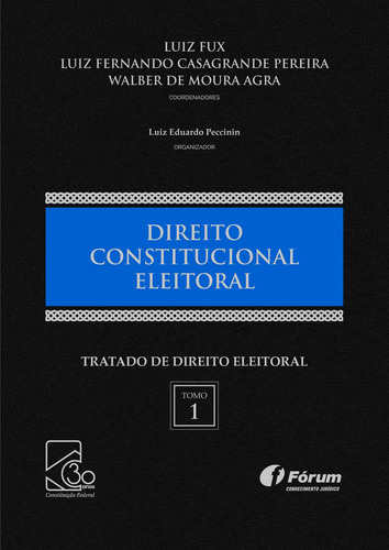 Tratado de direito eleitoral Volume I - direito constitucional eleitoral, de Fux, Luiz. Editorial Editora Fórum Ltda, capa dura em português, 2018