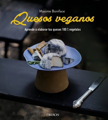 Quesos Veganos - Maxime Boniface