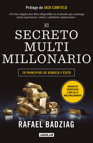 El secreto multimillonario: 20 principios de riqueza y éxito, de Badziag, Rafael. Serie Negocios y finanzas Editorial Aguilar, tapa blanda en español, 2020