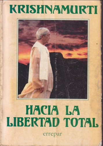 Hacia La Libertad Total Krishnamurti 