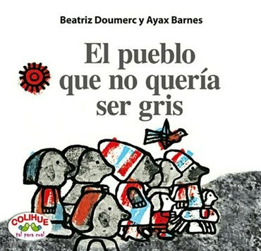 El Pueblo Que No Quería Ser Gris - Doumerc Barnes