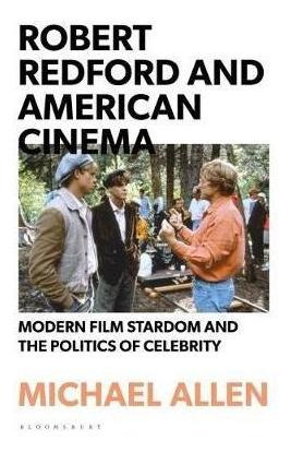 Robert Redford And American Cinema : Modern Film Stardom ...