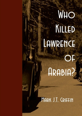 Libro Who Killed Lawrence Of Arabia? - Griffin, Mark J. T.