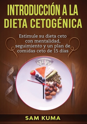 Libro Introducciã³n A La Dieta Cetogã©nica: Estimule Su D...
