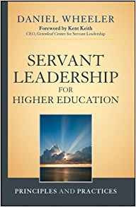 Servant Leadership For Higher Education Principles And Pract