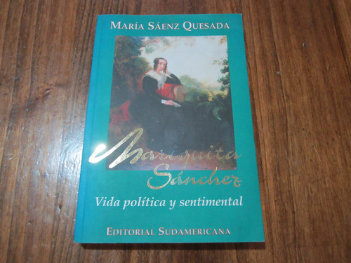 Mariquita Sánchez - María Sáenz Quesada - Ed: Sudamericana 