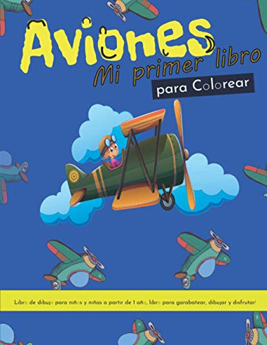 Aviones Mi Primer Libro Para Colorear: Libro De Dibujo Para