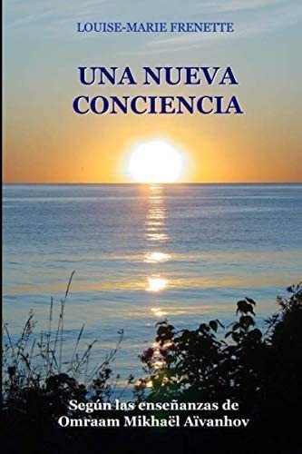 Libro: Una Nueva Conciencia: Según Las Enseñanzas De Omraam 