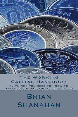 Libro The Working Capital Handbook: 10 Things You Need To...