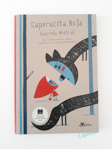 Caperucita Roja / Gabriela Mistral Paloma Valdivia / Amanuta