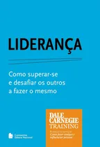 Comprar Livro Liderança: Como Superar-se E Desafiar Outros A Fazer O Mesmo (edição De Bolso) - Dale Carnegie [2011]