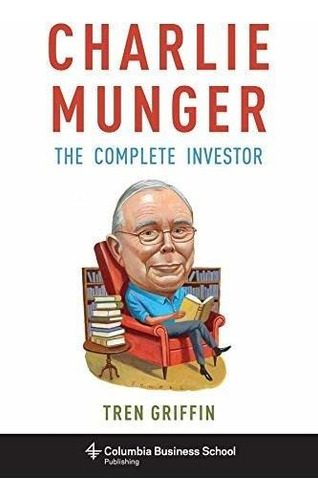 Charlie Munger The Complete Investor (columbia Business Sch, De Griffin, Tren. Editorial Columbia Business School Publishing, Tapa Dura En Inglés, 2015