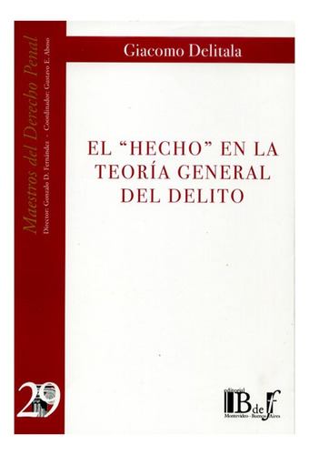 El Hecho En La Teoria General Del Delito - Delitala, Giacomo