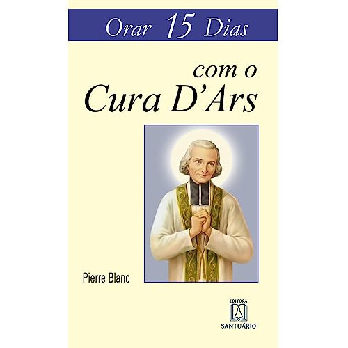 Libro Orar 15 Dias Com O Cura D´ars - 3ª Ed