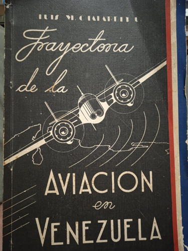 Trayectoria De La Aviación En Venezuela 1941 / L. Chafardet