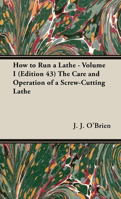 Libro How To Run A Lathe - Volume I (edition 43) The Care...