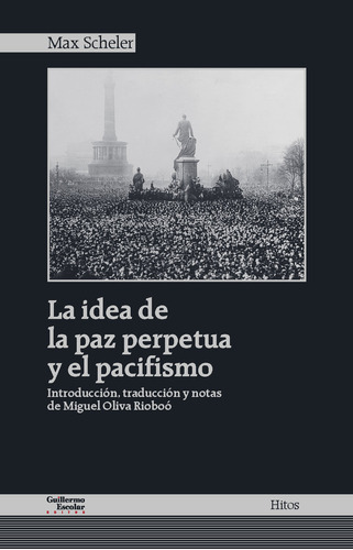 Libro La Idea De La Paz Perpetua Y El Pacifismo - Scheler...