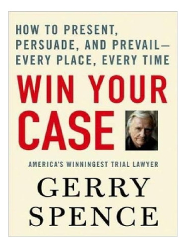 Win Your Case - Gerry Spence. Eb11