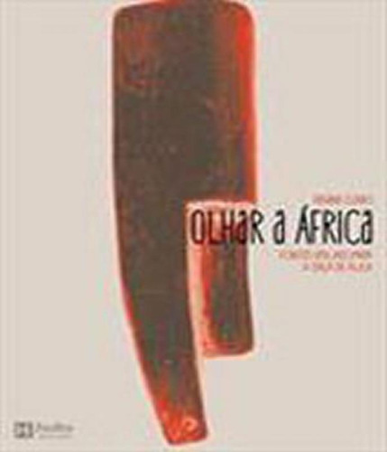 Olhar A Africa - Fontes Visuais Para A Sala De Aula, De Claro, Regina Celia Soares. Editora Olhares, Edição 1 Em Português