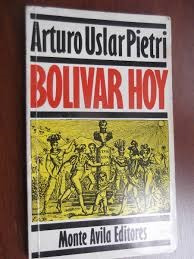 Bolivar Hoy Arturo Uslar Pietri Monte Avila