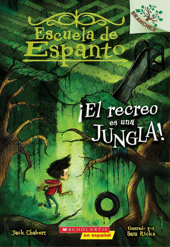 Escuela De Espanto #3: !el Recreo Es Una Jungla! (recess Is A Jungle) : Un Libro De La Serie Bran..., De Jack Chabert. Editorial Scholastic En Espanol, Tapa Blanda En Español