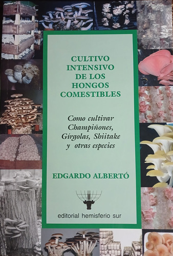 Cultivo Hongos Comestibles Varias Especies / Hemisferio Sur