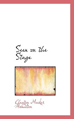 Libro Seen On The Stage - Hamilton, Clayton Meeker