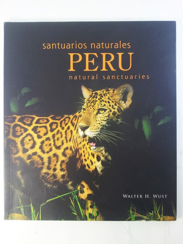 Santuarios Naturales Del Perú - Walter H. Wust