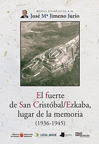 El Fuerte De San Cristobal-ezkaba Lugar De La Memoria -1936-