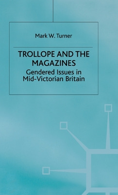 Libro Trollope And The Magazines: Gendered Issues In Mid-...