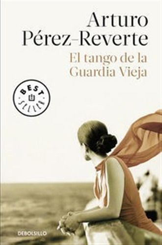 Tango De La Guardia Vieja,el - Perez-reverte,arturo