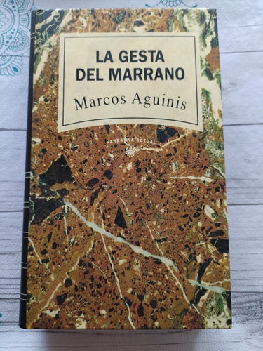 La Gesta Del Marrano. Marcos Aguinis. Tapa Dura (Usado)