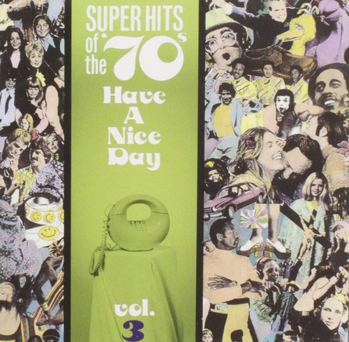 Cd: Super Hits Of The 70s: Have A Nice Day, Vol 3
