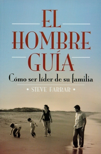 El Hombre Guia · Steve Farrar · Mundo Hispano