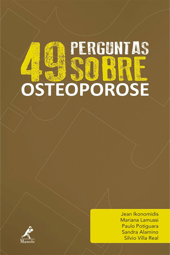 49 perguntas sobre osteoporose, de Ikonomidis, Jean. Editora Manole LTDA, capa mole em português, 2016