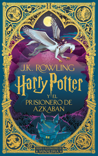 Harry Potter y el prisionero de Azkabán Minalima: 0.0, de Rowling, J. K.. Serie Harry Potter, vol. 3.0. Editorial Salamandra, tapa dura, edición 1.0 en español, 2023