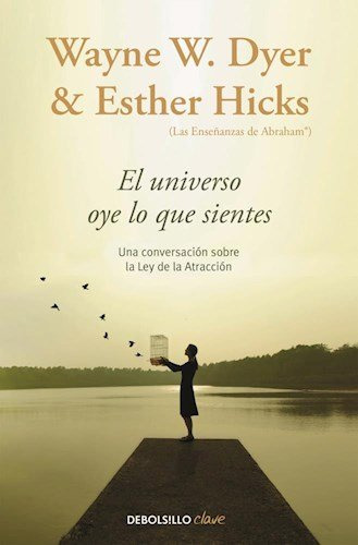 Libro Universo Oye Lo Que Sientes El Db  De Dyer Wayne Hicks