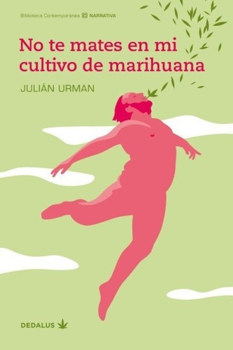 No Te Mates En Mi Cultivo De Marihuana - J. Urman, de J. Urman. Editorial Dedalus Editores en español