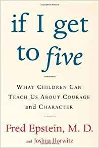 If I Get To Five What Children Can Teach Us About Courage An