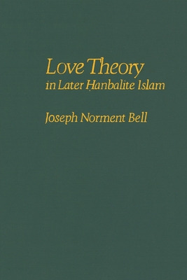 Libro Love Theory In Later Hanbalite Islam - Bell, Joseph...